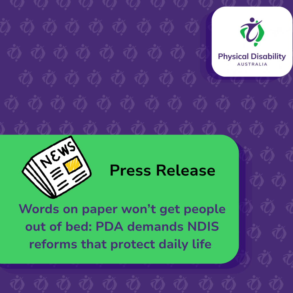Press Release Words on paper won’t get people out of bed: PDA demands NDIS reforms that protect daily life